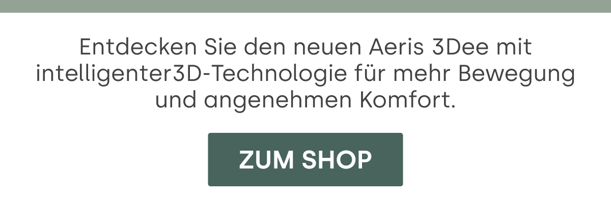 Entdecken Sie den neuen Aeris 3Dee mit intelligenter3D-Technologie für mehr Bewegung und angenehmen…