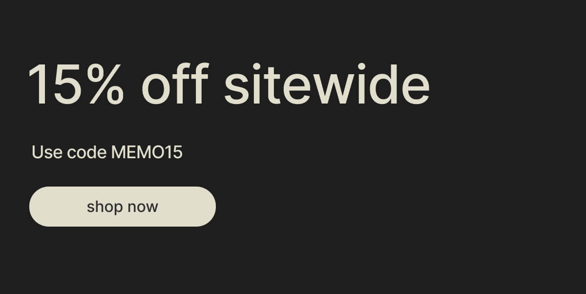 15% off sitewide - Use code MEMO15 - shop now