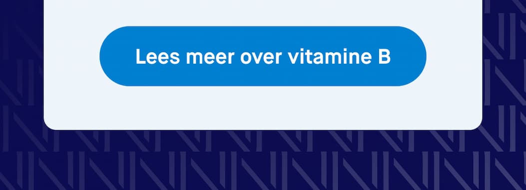 Lees meer over vitamine B