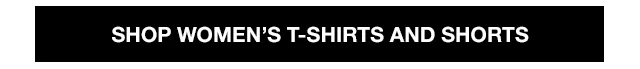 Shop Women's T-Shirts and Shorts 