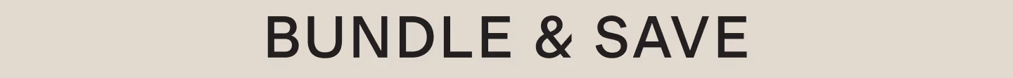 BUNDLE & SAVE