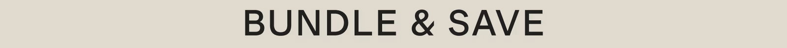 BUNDLE & SAVE
