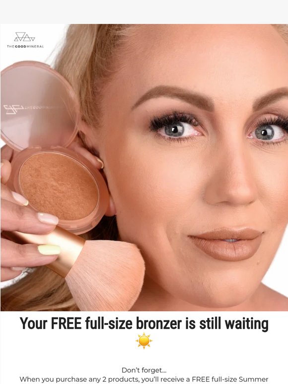 Your FREE full-size bronzer is still waiting ☀️