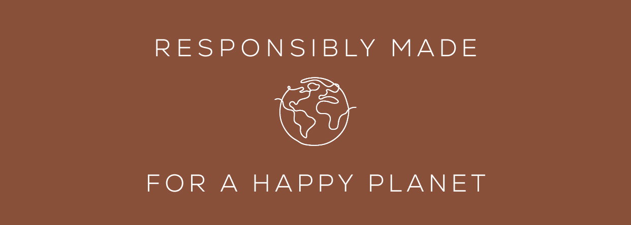 Responsibly Made For a Happy Planet
