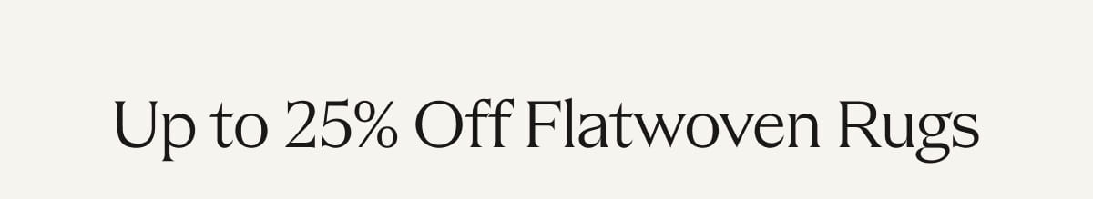 Up to 25% Off Flatwoven Rugs 