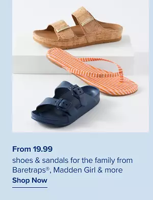 From 24.99 shoes and sandals for the family from Barestraps, Madden Girl and more. Shop now.