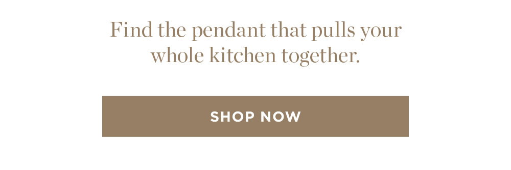 Find the pendant that pulls your whole kitchen together.
