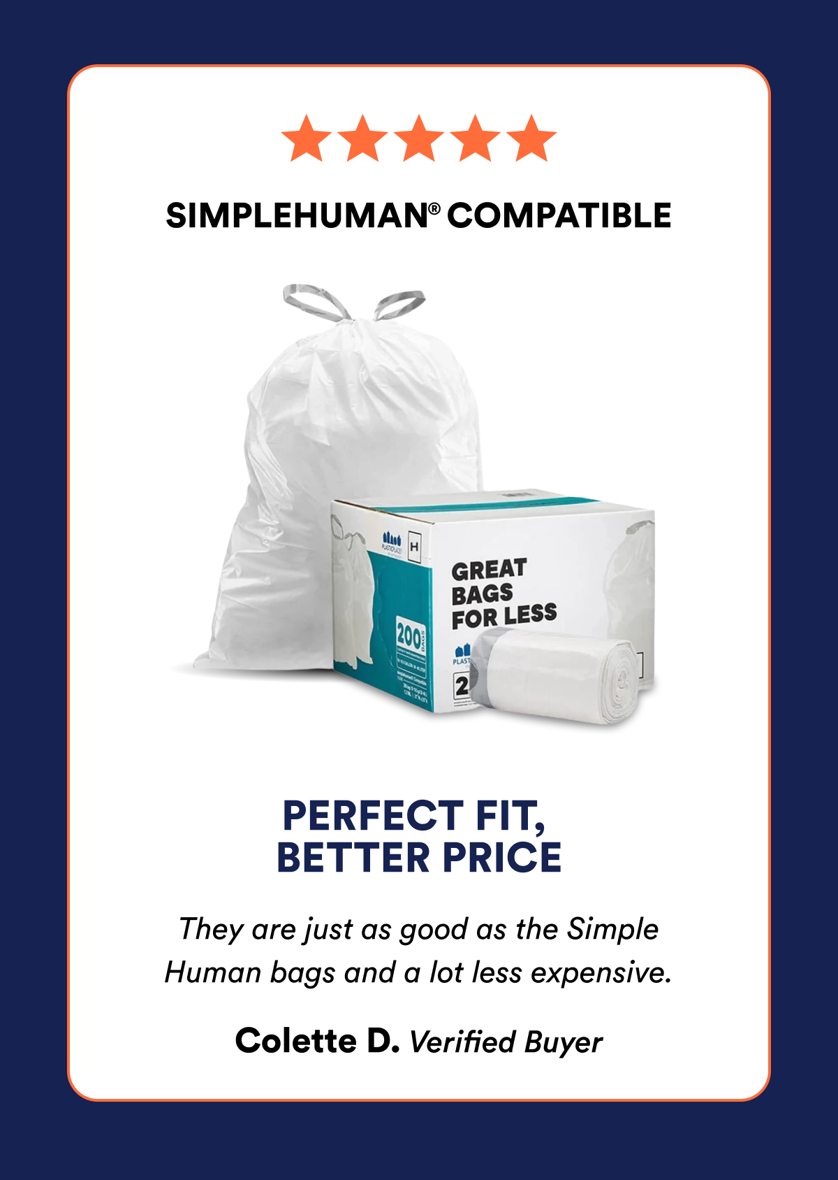 5 Star Review- Simplehuman compatible bags, perfect fit, better price.