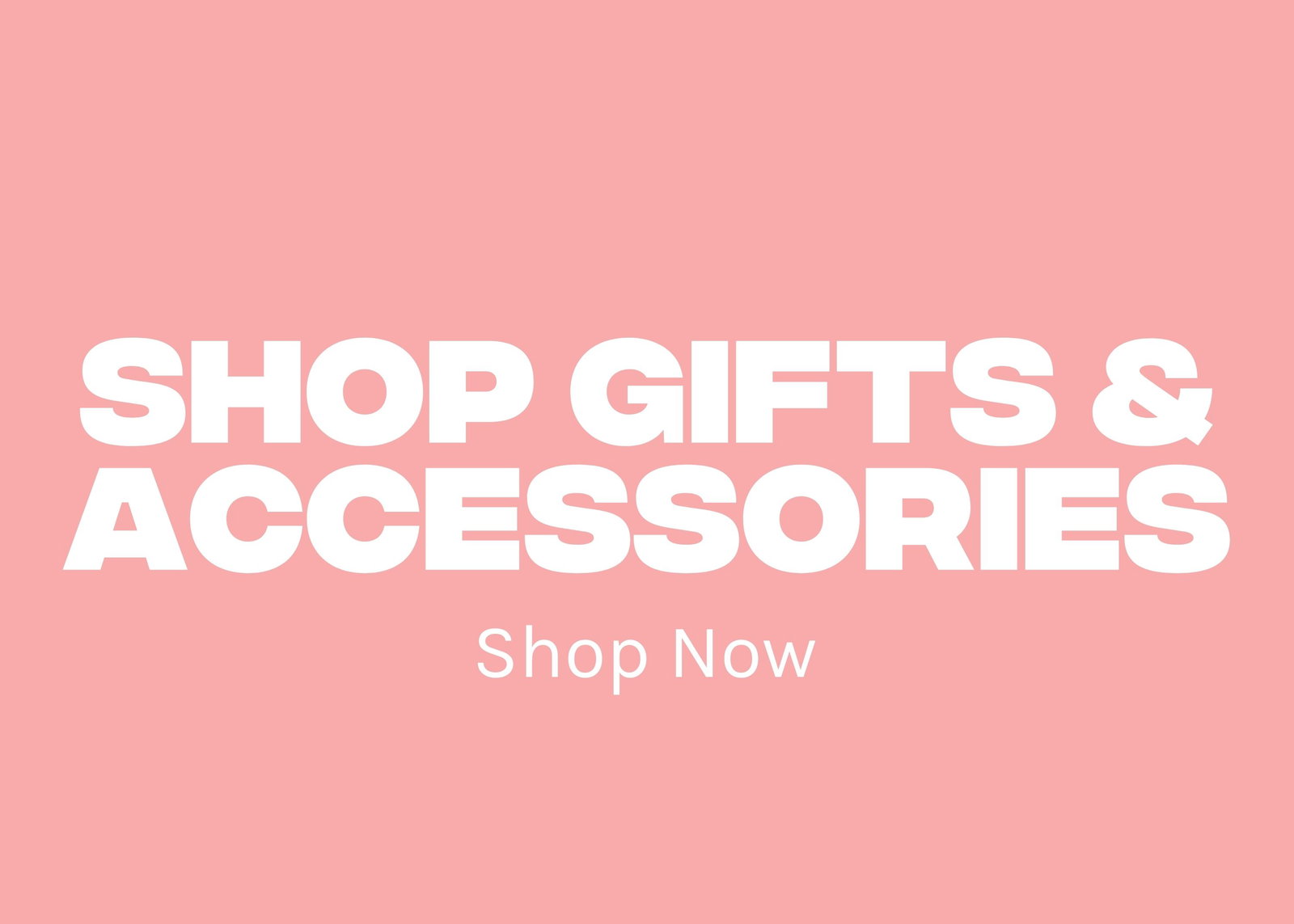 Shop Gifts & Accessories