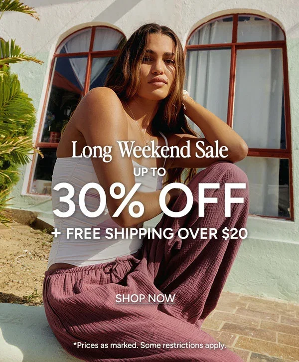 Long Weekend Sale  Up to 30% off  + Free shipping over $20