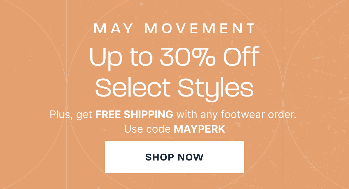 May Movement Sale: Up to 30% OFF. Limited time only. [SHOP NOW]