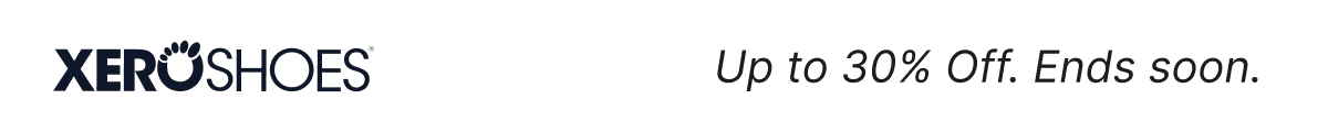 Xero Shoes. Up to 30% OFF. Ends soon.