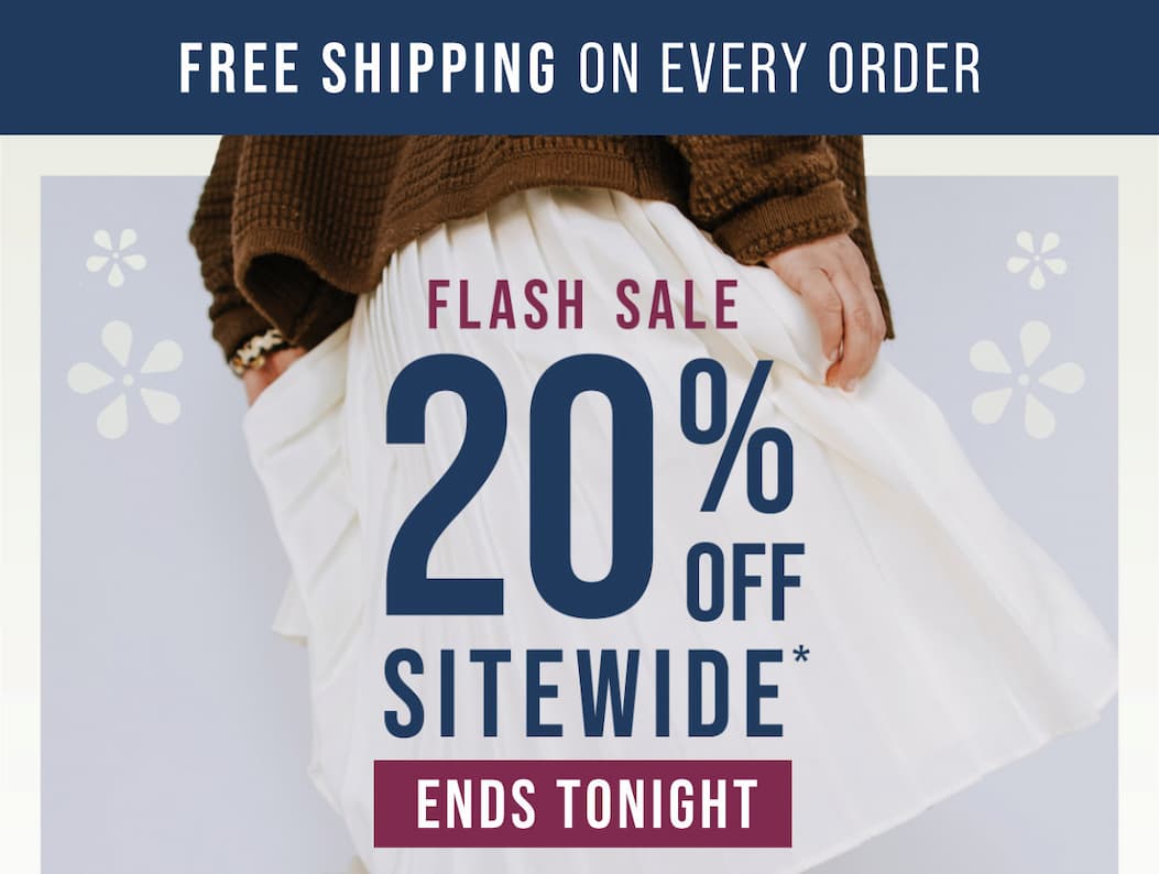 Free Shipping on every order + 20% Off Sitewide. Offer ends tonight!