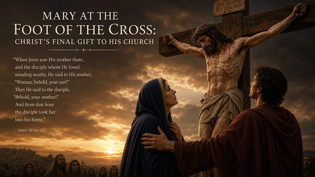 Mary at the Foot of the Cross: Christ’s Final Gift to His Church