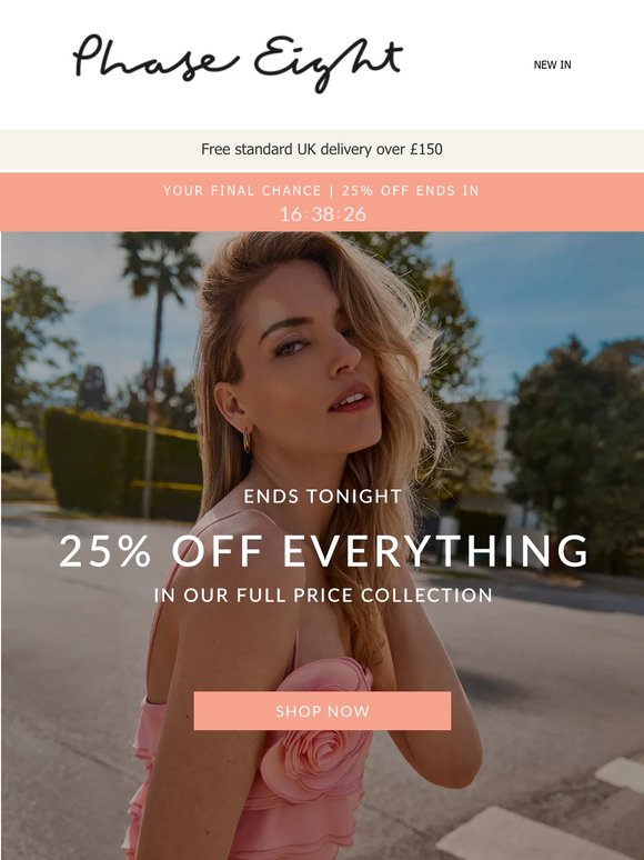 ENDS TONIGHT: 25% off everything