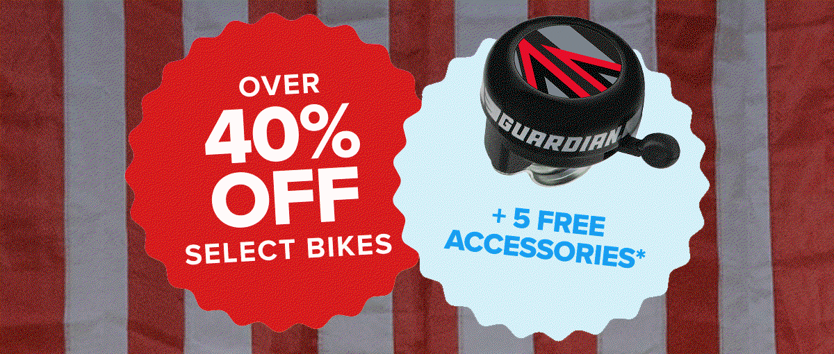 Over 40% Off Select Bikes. +5 Free Accessories