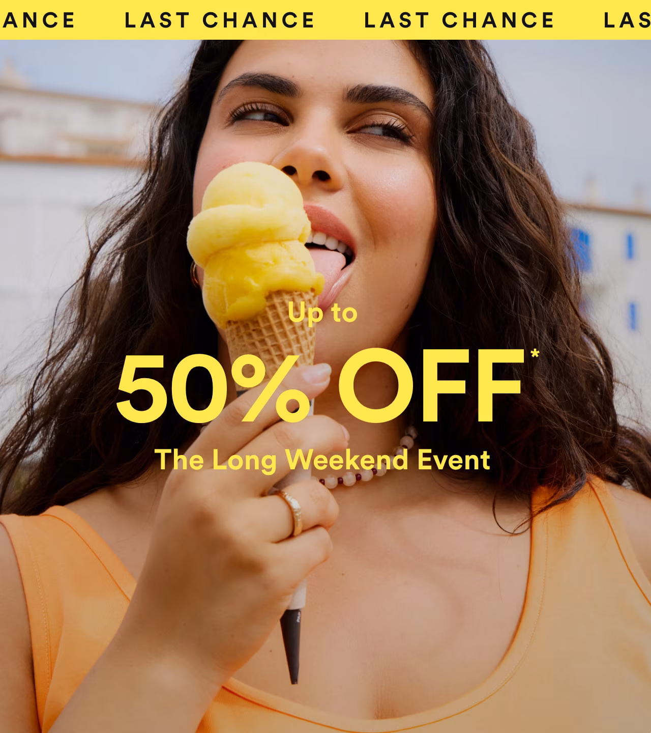 Last Chance up to 50% off The long Weekend Event