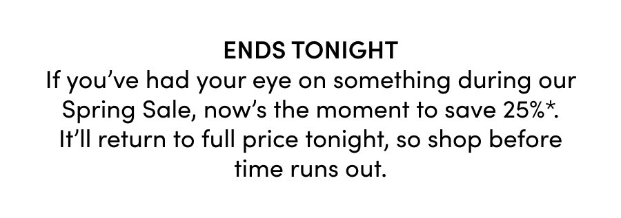Spring sale ends tomorrow