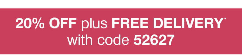 20% off and free delivery with code 52627