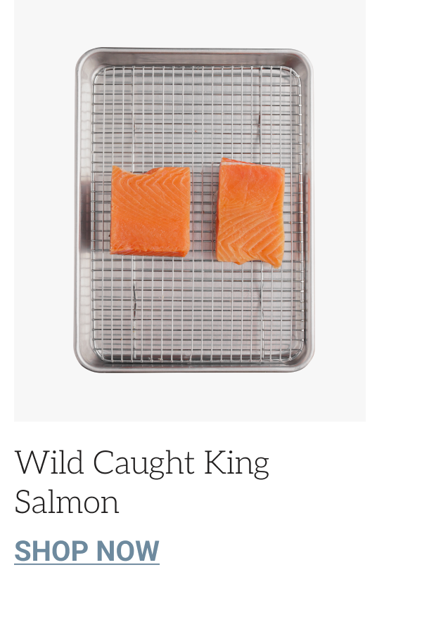 Wild Caught King Salmon
