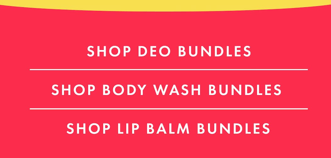 shop deo, body wash and lip balm bundles 
