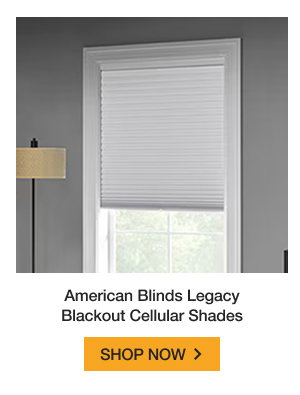 American Blinds Legacy Blackout Cellular Shades | SHOP NOW >