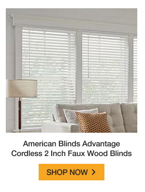American Blinds Advantage Cordless 2 Inch Faux Wood Blinds | SHOP NOW >
