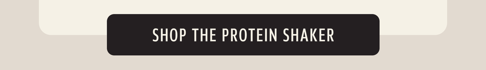 Shop the Protein Shaker