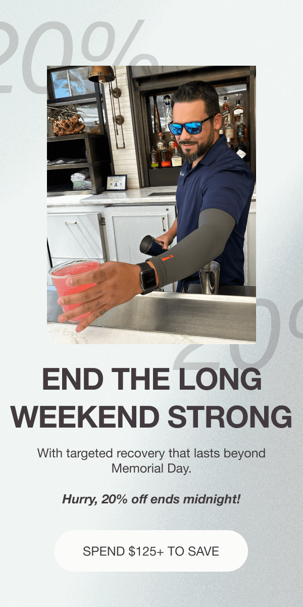 END THE LONG WEEKEND STRONG. With targeted recovery that lasts beyond Memorial Day. Hurry, 20% off ends midnight! [SPEND $125+ TO SAVE]