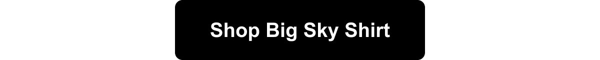Shop Big Sky Shirt