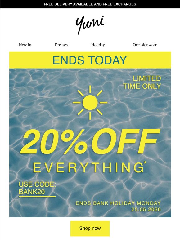 ENDS TODAY | 20% off everything*