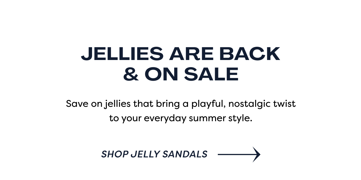 Jellies Are Back & On Sale / Save On Jellies That Bring A Playful, Nostalgic Twist To Your Everyday Summer Style. | Shop Jelly Sandals