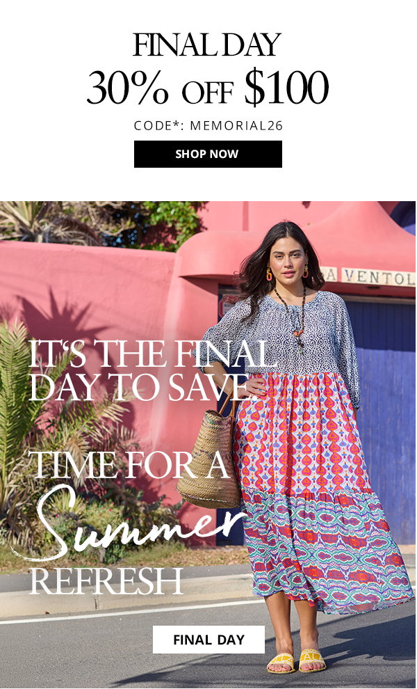 Final Day: 30% off $100. Ready to shop?