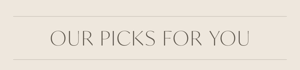 Our Picks for You