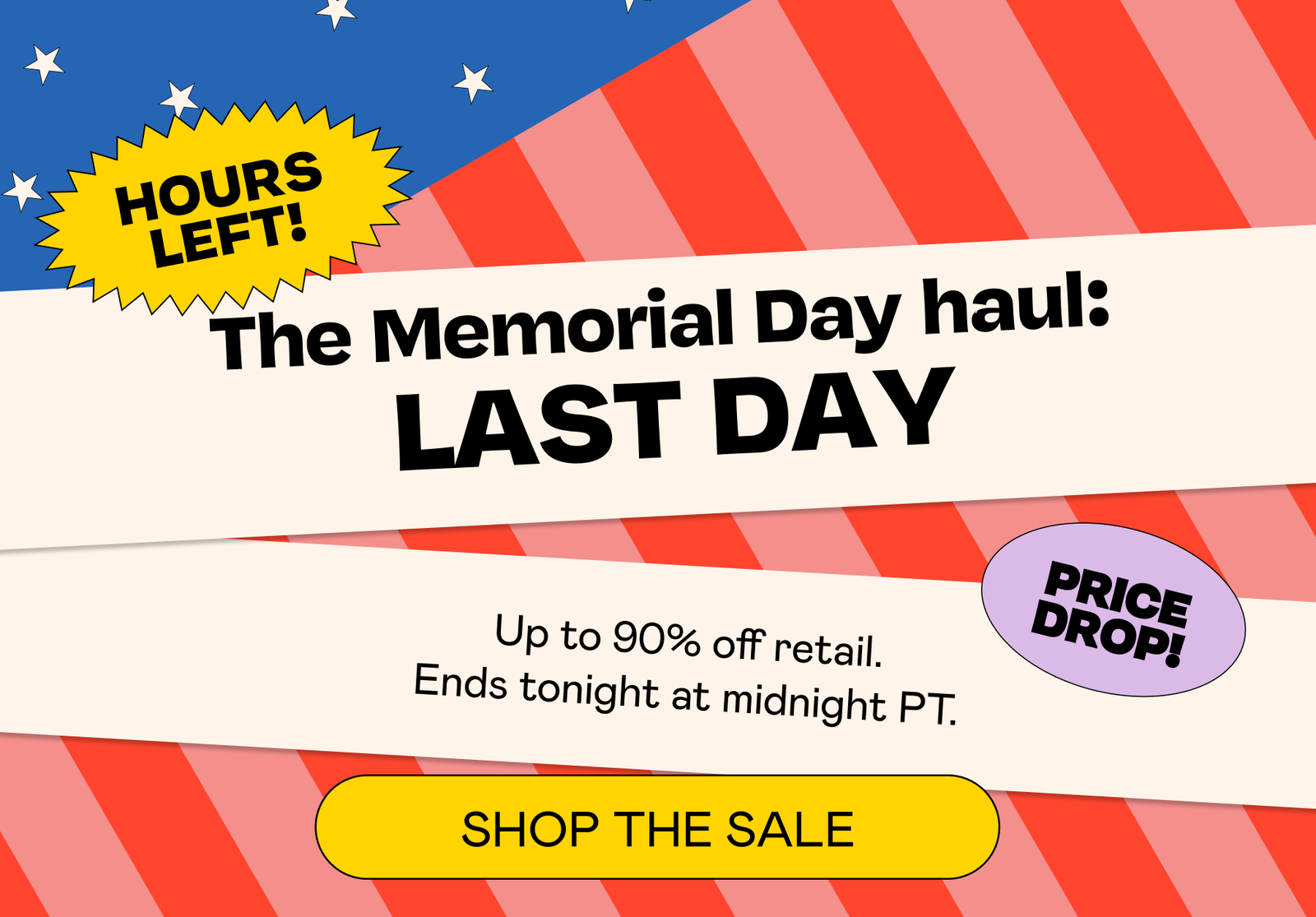 Memorial Day Sale Last Day | SHOP THE SALE