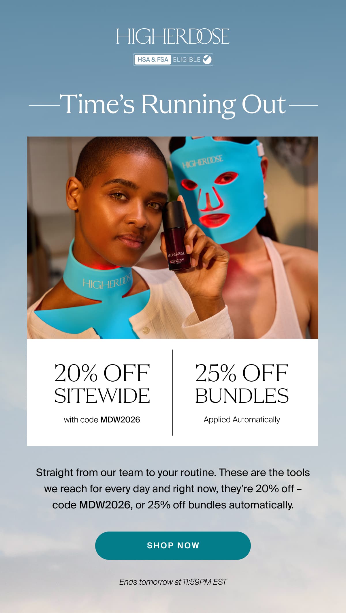 HIGHERDOSE | Last Day to Save | 20% OFF SITEWIDE with code MDW2026  | 25% OFF BUNDLES Applied Automatically | Straight from our team to your routine. These are the tools we reach for every day and right now, they’re 20% off – code MDW2026, or 25% off bundles automatically. | shop now | Ends tomorrow at 11:59PM EST