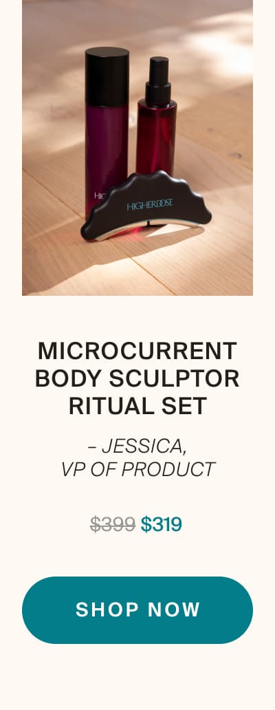 Microcurrent Body Sculptor Ritual Set – Jessica, VP of Product | shop now