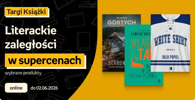 Literackie zaległości w supercenach wybrane produkty | online do 02.06.2026