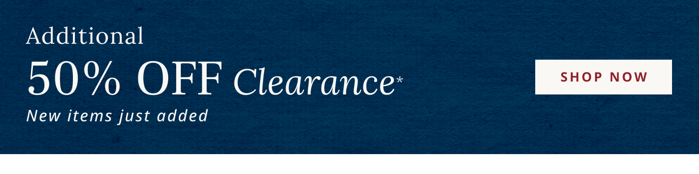 Additional 50% Off Clearance*
