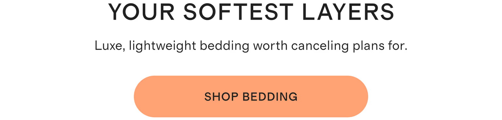 Your softest layers