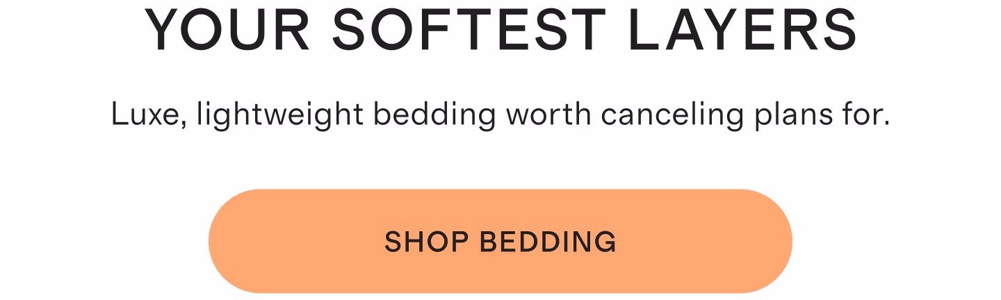 Your softest layers