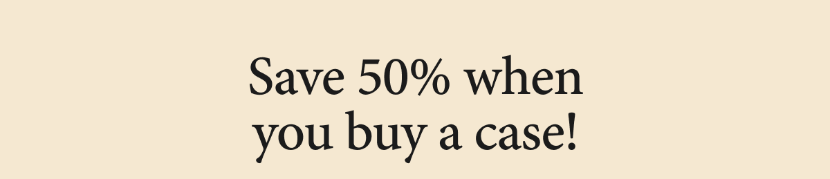 50% Off Semi-Annual Case Specials