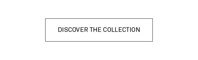 Discover the Collection
