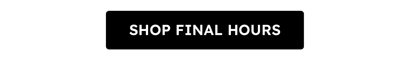 Shop Final Hours