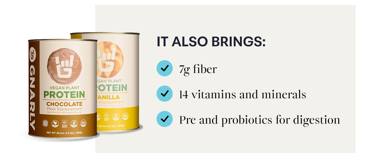It also brings: 7g fiber 14 vitamins and minerals Pre and probiotics for digestion