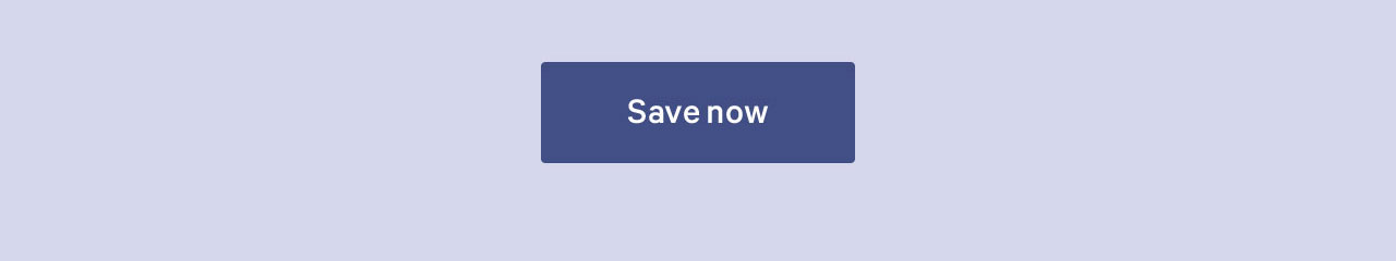 Save now