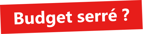 Budget serré ?