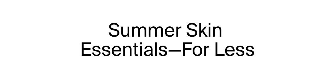 Summer Skin For Less