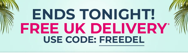 Ends Tonight! free UK delivery use code: FREEDEL