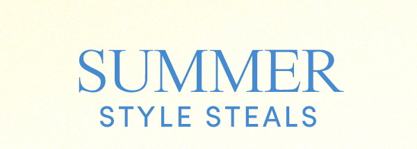 SUMMER STEALS